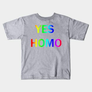 Yes Homo! Kids T-Shirt